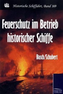 Feuerschutz im Betrieb historischer Schiffe - Busch;Schubert