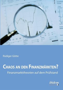 Chaos an den Finanzmärkten? - Finanzmarkttheorien auf dem Prüfstand. - Götte, Rüdiger