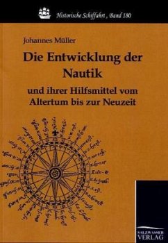 Die Entwicklung der Nautik und ihrer Hilfsmittel vom Altertum bis zur Neuzeit - Müller, Johannes