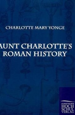 Aunt Charlotte's Roman History - Yonge, Charlotte Mary