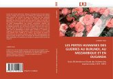 LES PERTES HUMAINES DES GUERRES AU BURUNDI, AU MOZAMBIQUE ET EN OUGANDA