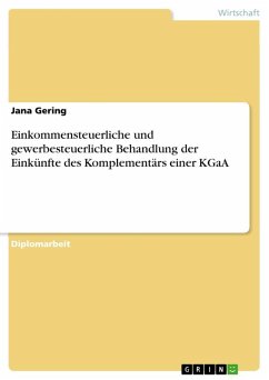 Einkommensteuerliche und gewerbesteuerliche Behandlung der Einkünfte des Komplementärs einer KGaA - Gering, Jana