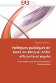 Politiques Publiques de Santé En Afrique: Entre Efficacité Et Équité