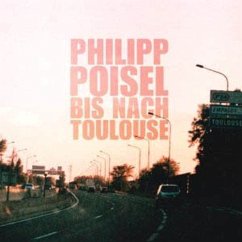 Bis Nach Toulouse - Poisel,Philipp