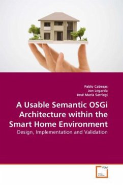 A Usable Semantic OSGi Architecture within the Smart Home Environment - Legarda, Jon;Sarriegi, José María;Cabezas, Pablo