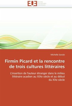 Firmin Picard Et La Rencontre de Trois Cultures Litteraires - Savoie, Michelle