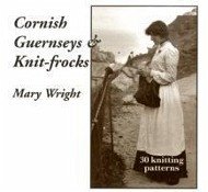 Cornish Guernseys and Knit-frocks - Wright, Mary