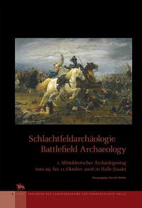 Schlachtfeldarchäologie / Battlefield Archaeology (Tagungen des Landesmuseums für Vorgeschichte Halle 2)