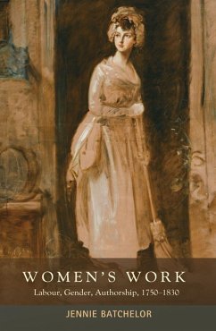 Women's Work CB: Labour, Gender, Authorship, 17501830 - Batchelor, Jennie