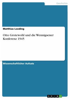 Otto Grotewohl und die Wennigsener Konferenz 1945 - Loeding, Matthias