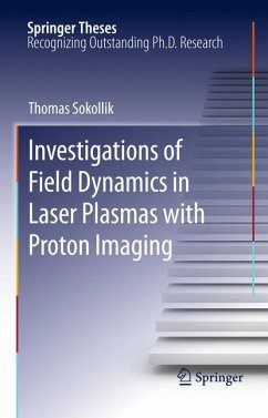 Investigations of Field Dynamics in Laser Plasmas with Proton Imaging - Sokollik, Thomas