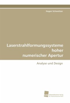 Laserstrahlformungssysteme hoher numerischer Apertur - Schweitzer, Hagen