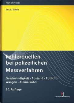 Fehlerquellen bei polizeilichen Messverfahren - Beck, Wolf-Dieter; Löhle, Ulrich; Kärger, Jost H.