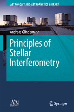 Principles of Stellar Interferometry - Glindemann, Andreas