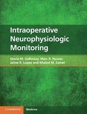 Intraoperative Neurophysiologic Monitoring - Galloway, Gloria M; Nuwer, Marc R; Lopez, Jaime R; Zamel, Khaled M
