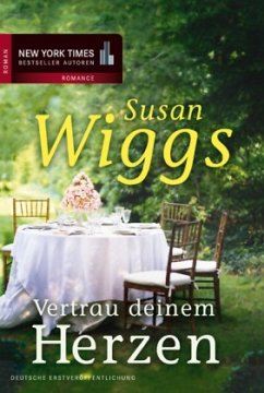 Vertrau deinem Herzen - Wiggs, Susan