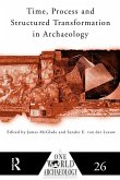 Time, Process and Structured Transformation in Archaeology