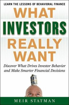 What Investors Really Want: Know What Drives Investor Behavior and Make Smarter Financial Decisions - Statman, Meir
