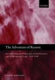 The Adventure of Reason: Interplay Between Philosophy of Mathematics and Mathematical Logic, 1900-1940