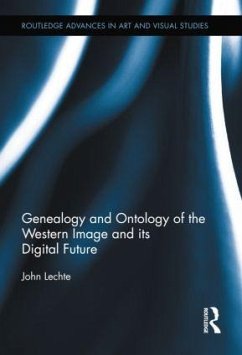 Genealogy and Ontology of the Western Image and its Digital Future - Lechte, John