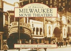 Milwaukee Movie Theaters: 15 Historic Postcards - Widen, Larry