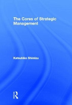 The Cores of Strategic Management - Shimizu, Katsuhiko