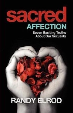 Sacred Affection (7 Exciting Truths about Our Sexuality) - Elrod, Randy