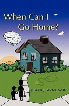 When Can I Go Home? - Sivak, Joseph J.