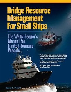 Bridge Resource Management for Small Ships: The Watchkeeper's Manual for Limited-Tonnage Vessels - Parrott, Daniel