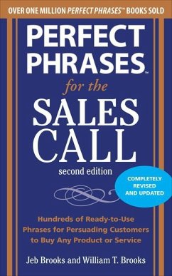 Perfect Phrases for the Sales Call, Second Edition - Brooks, Jeb; Brooks, William T