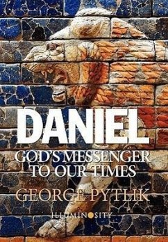 Daniel: God's Messenger to Our Times - Pytlik, George