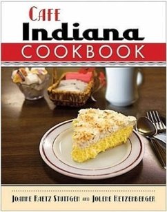 Cafe Indiana Cookbook - Stuttgen, Joanne Raetz; Ketzenberger, Jolene