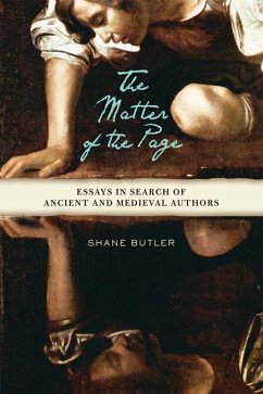 The Matter of the Page: Essays in Search of Ancient and Medieval Authors - Butler, Shane