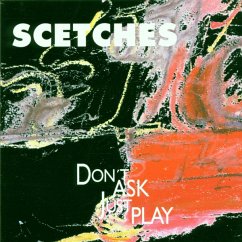 Don'T Ask Just Play - Scetches