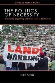 The Politics of Necessity: Community Organizing and Democracy in South Africa