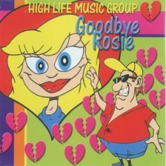 Goodbye Rosie - High Life Music Group