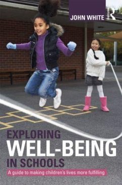 Exploring Well-Being in Schools - White, John Peter