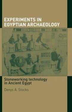 Experiments in Egyptian Archaeology - Stocks, Denys A