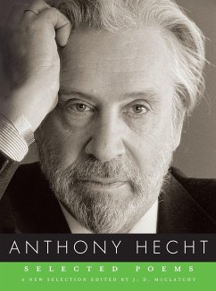 Selected Poems of Anthony Hecht - Hecht, Anthony