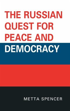 The Russian Quest for Peace and Democracy - Spencer, Metta