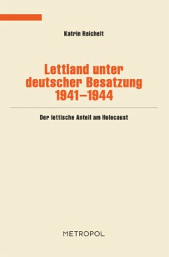 Lettland unter deutscher Besatzung 1941-1944 - Reichelt, Katrin