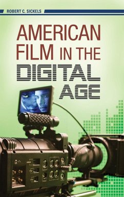 American Film in the Digital Age - Sickels, Robert C.