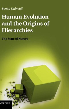 Human Evolution and the Origins of Hierarchies - Dubreuil, Benoit