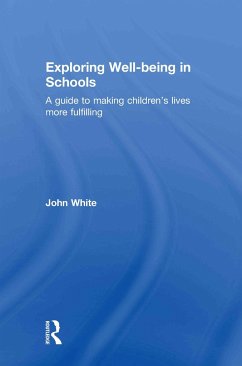 Exploring Well-Being in Schools - White, John Peter