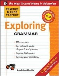 Practice Makes Perfect: Exploring Grammar - Muschla, Gary Robert