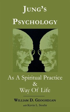 Jung's Psychology as a Spiritual Practice and Way of Life - Geoghegan, William D.; Stoehr, Kevin L.