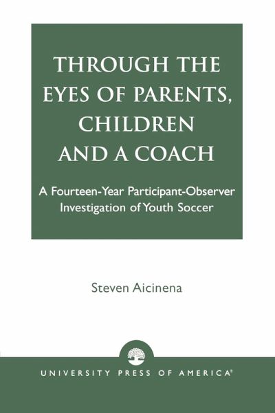 Through the Eyes of Parents, Children and a Coach Through the Eyes of Parents, Children and a Coach