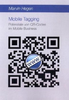 Mobile Tagging: Potenziale von QR-Codes im Mobile Business - Hegen, Marvin