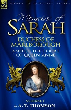 Memoirs of Sarah Duchess of Marlborough, and of the Court of Queen Anne - Thomson, A. T.