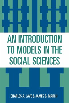 An Introduction to Models in the Social Sciences - Lave, Charles A.; March, James G.